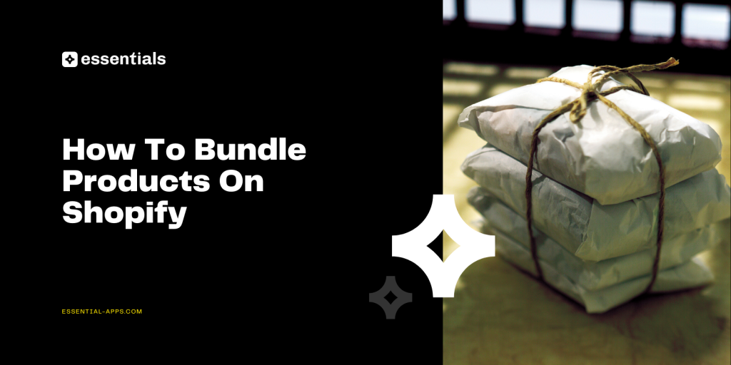 How To Bundle Products On Shopify.