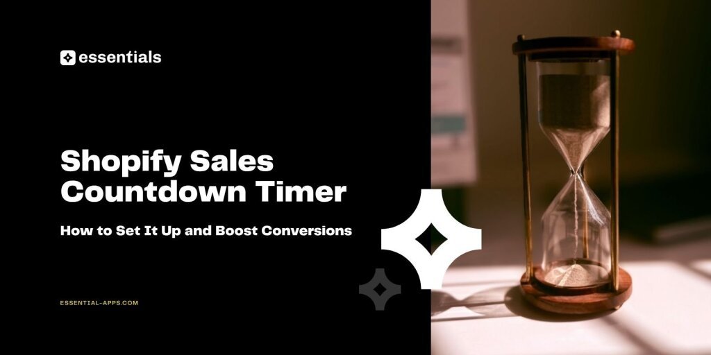 Shopify Sales Countdown Timer: How to Set It Up and Boost Conversions.