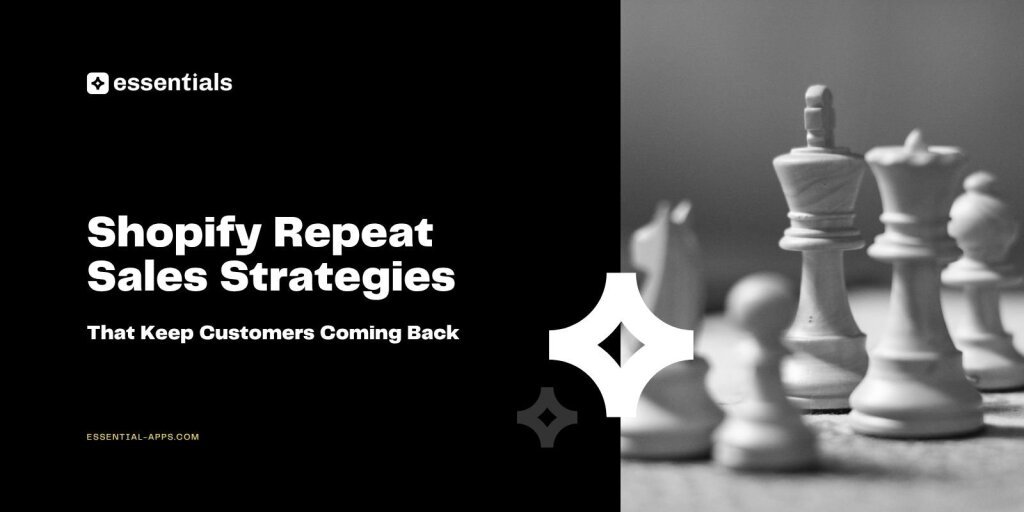 Shopify Repeat Sales Strategies.