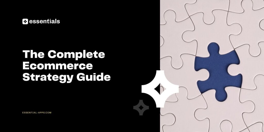 The Complete Ecommerce Strategy Guide.
