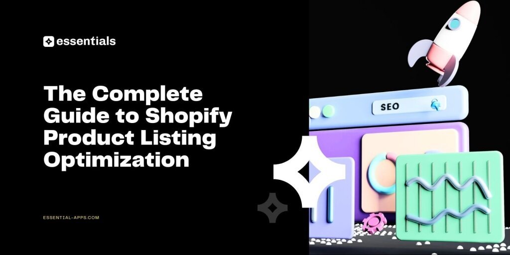 The Complete Guide to Shopify Product Listing Optimization for 2026.